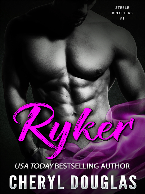 Title details for Ryker (Steele Brothers #1) by Cheryl Douglas - Available